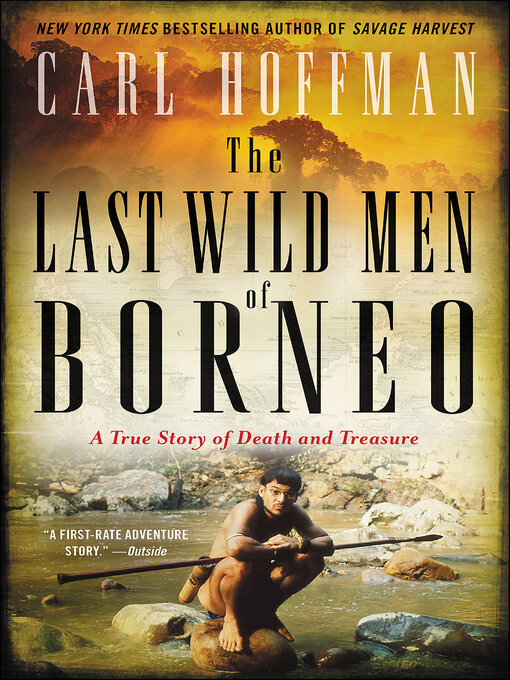 Title details for The Last Wild Men of Borneo by Carl Hoffman - Wait list